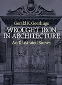 Wrought Iron in Architecture: An Illustrated Survey
